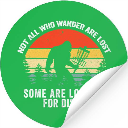 Not All Who Wander Are Lost Disc Golf Bigfoot Stickers