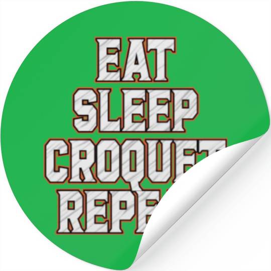 Croquet Repeat : Eat Sleep Croquetfather'smother's Stickers