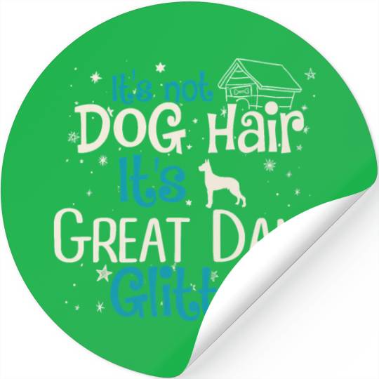 It s Not Dog Hair It s Great Dane Glitter Stickers