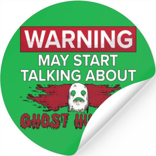 Warning My Start Talking Ghost Hunting Hunt Hunter Stickers