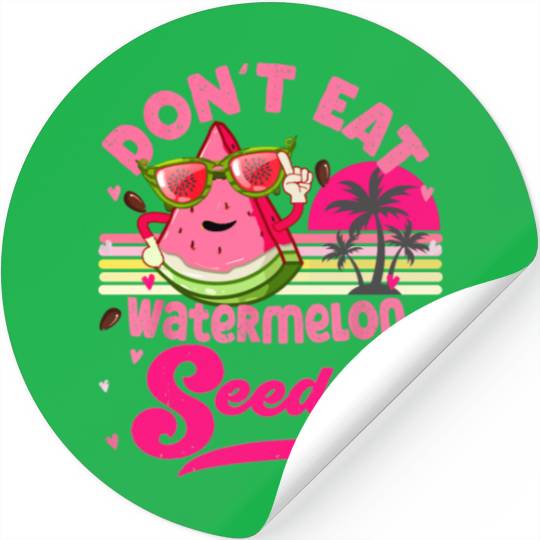 Don't Eat Watermelon Seeds Maternity Summer Fruit Stickers