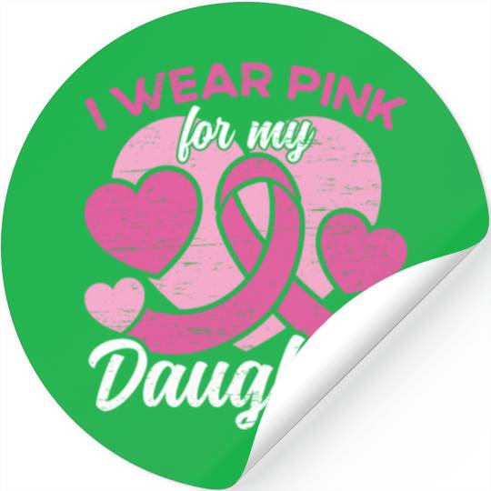 I Wear Pink For My Daughter Breast Cancer Stickers
