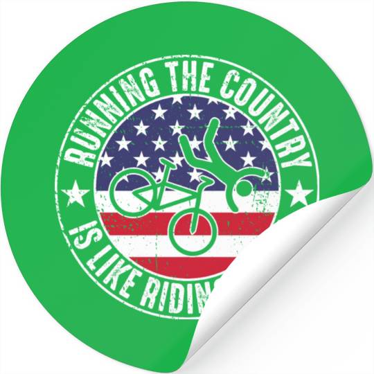 Running The Country Is Like Riding A Bike Stickers