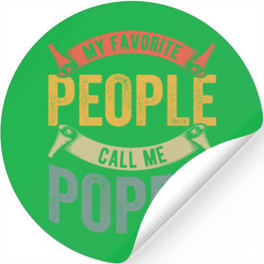 My Favorite People Call Me Poppy Grampa Stickers