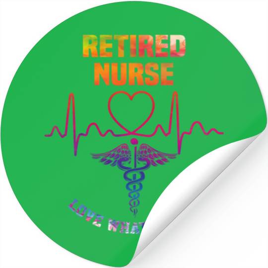 Retired nurse - Love what you do Stickers