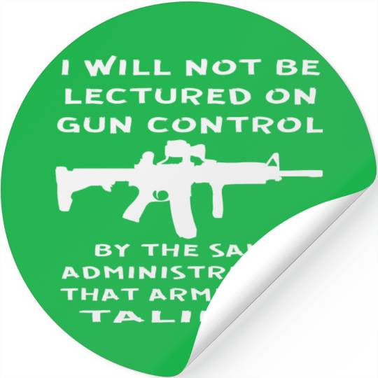 I Will Not Be Lectured On Gun Control By The Same Stickers