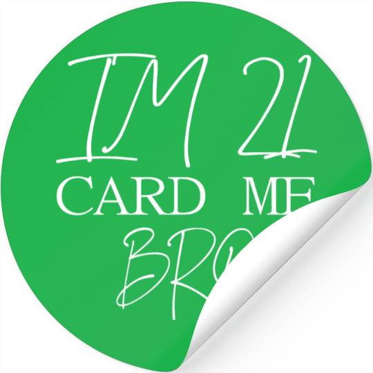 21 Year Old Card Me Bro 21st Birthday Gift Him Men Stickers