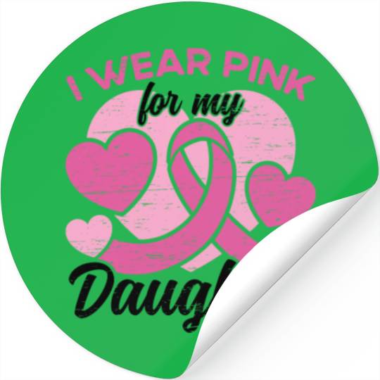 I Wear Pink For My Daughter Breast Cancer Stickers