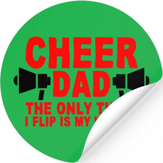 Cheer Dad, The Only Thing I Flip Is My Wallet 7 Stickers