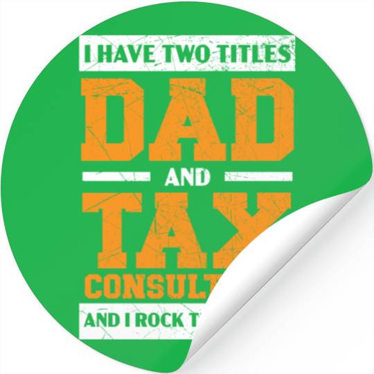 Dad And Tax Consultant Tax Season Fathers Day Stickers