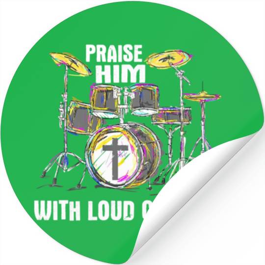 Praise Him With Loud Cymbals Christian Drummer Stickers