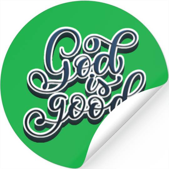 God is Good Stickers