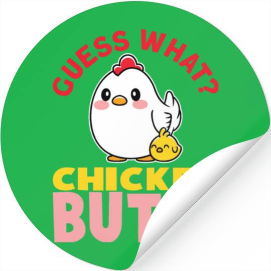 Guess What Chicken Butt Chicken Rooster Farmer Stickers