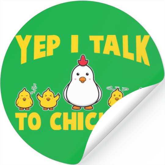 I Talk To Chickens Chickens Rooster Farmer Chicks Stickers