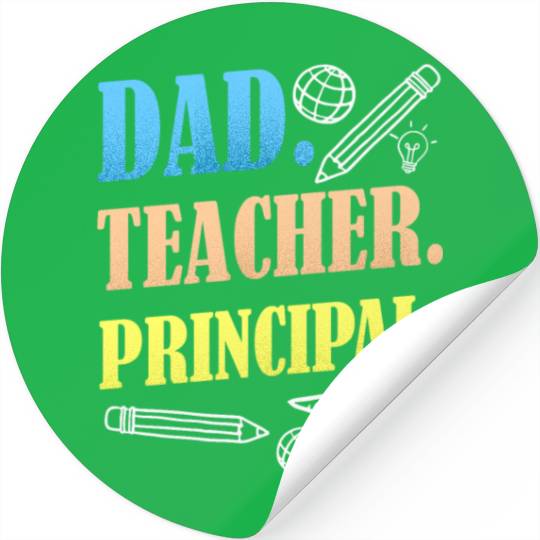Dad Teacher Principal Homeschooling Homeschool Stickers