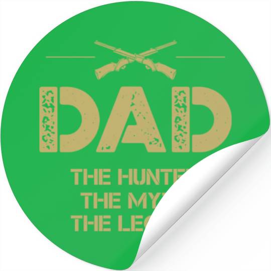 Dad the hunter the myth the legend Stickers