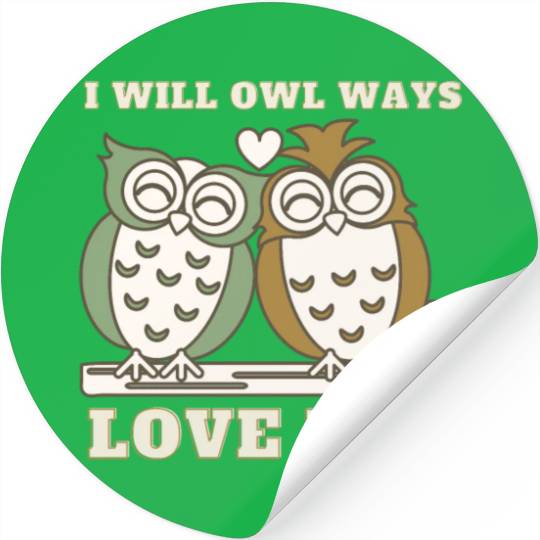 I Will Owl Ways Love You Cute Romantic Owls Stickers