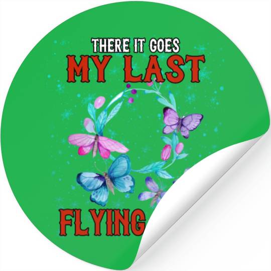 There It Goes My Last Flying, Humor Graphic Stickers