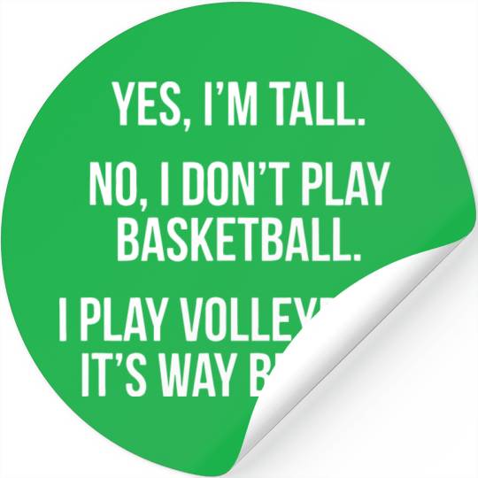 Tall people play volleyball funny saying Stickers