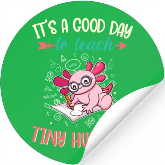 Good Day To Teach Tiny Humans Elementary Teacher Stickers