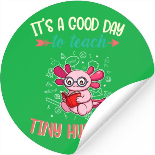 Good Day To Teach Tiny Humans Elementary Teacher Stickers