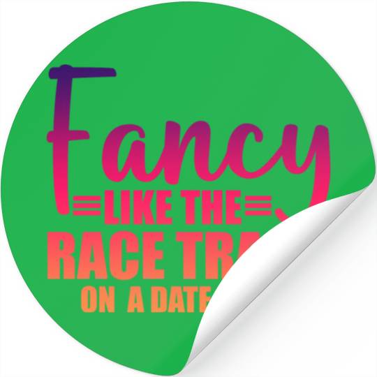 Fancy Like The Race Track On A Date Night 3 Stickers