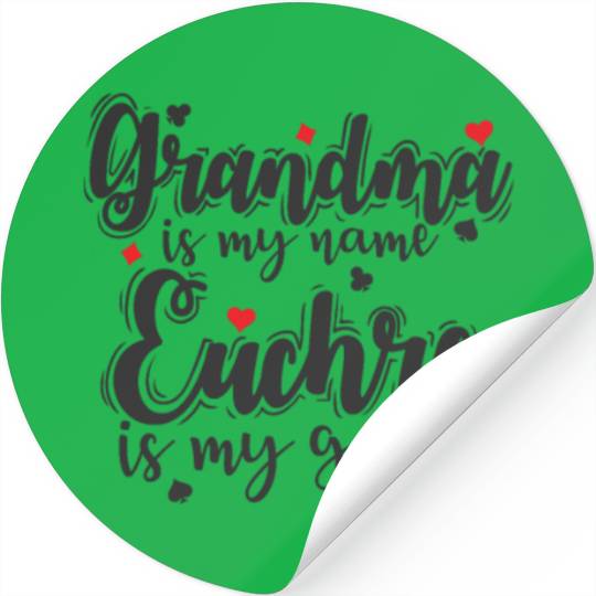 Grandma is my Name Euchre is my Game Stickers