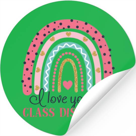 I Love You All Class Dismissed Last Day Of School Stickers