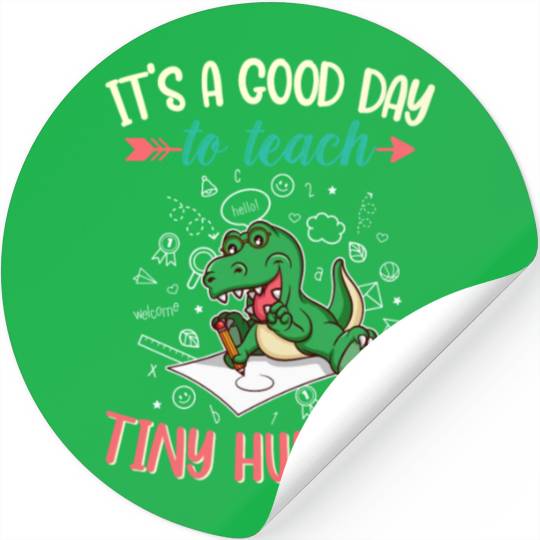 Good Day To Teach Tiny Humans Elementary Teacher Stickers