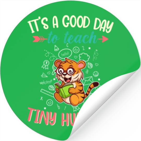 Good Day To Teach Tiny Humans Elementary Teacher Stickers