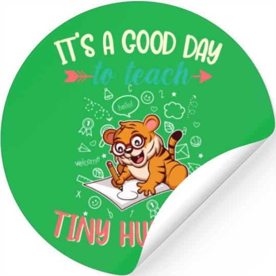 Good Day To Teach Tiny Humans Elementary Teacher Stickers