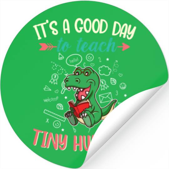 Good Day To Teach Tiny Humans Elementary Teacher Stickers