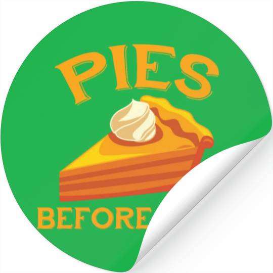 Pies Before Guys Funny Pumpkin Pie Sarcasm Stickers
