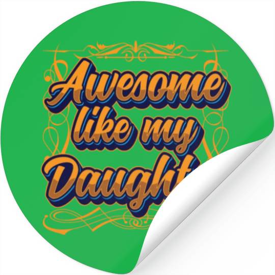 Awesome Like My Daughter Father's Day Father Dad Stickers