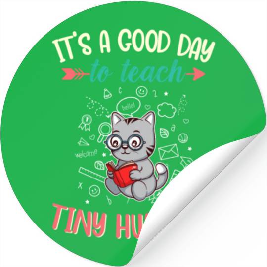 Good Day To Teach Tiny Humans Elementary Teacher Stickers