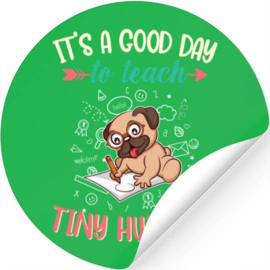 Good Day To Teach Tiny Humans Elementary Teacher Stickers