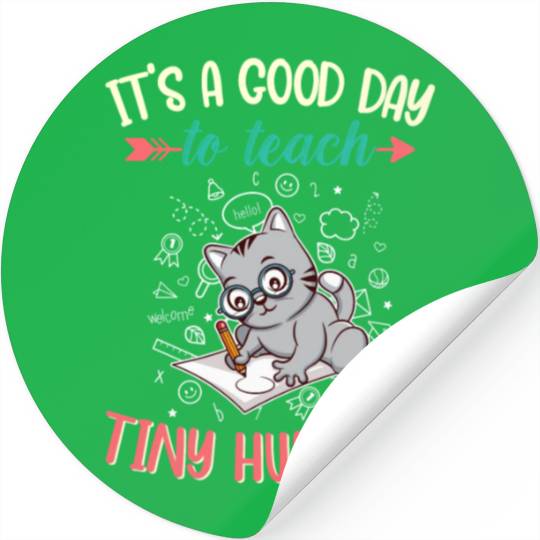 Good Day To Teach Tiny Humans Elementary Teacher Stickers