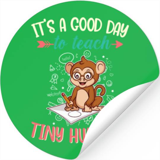 Good Day To Teach Tiny Humans Elementary Teacher Stickers