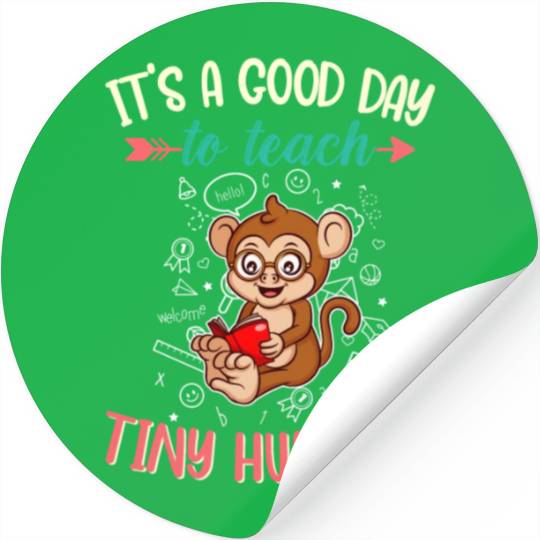 Good Day To Teach Tiny Humans Elementary Teacher Stickers