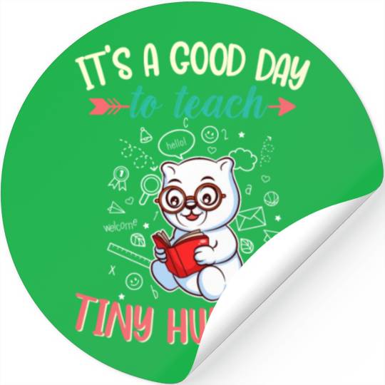 Good Day To Teach Tiny Humans Elementary Teacher Stickers