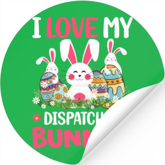 I Love My Dispatcher Bunnies Easter Day Funny Stickers