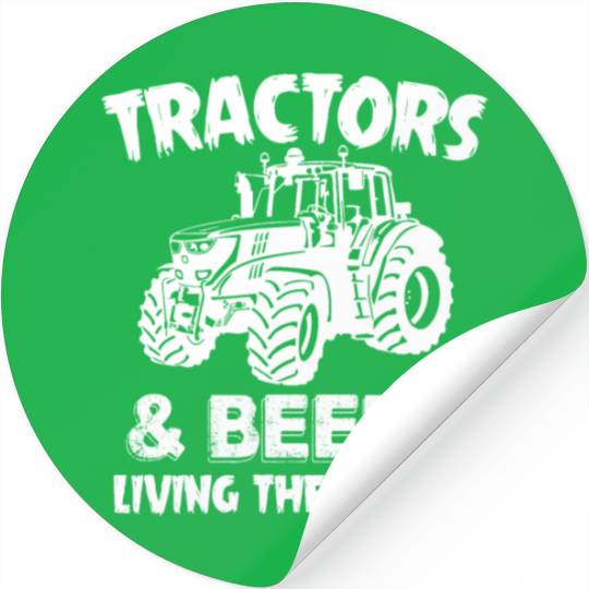Tractors And Beer Living The Dream Funny Farmer Stickers