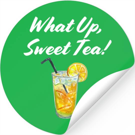 What up, Sweet Tea! White Stickers