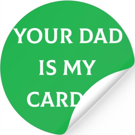 Your Dad is My Cardio Stickers