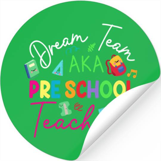 Dream Team Aka Preschool Teachers Stickers