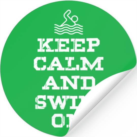 Keep Calm and Swim On - Pool Swimming Stickers