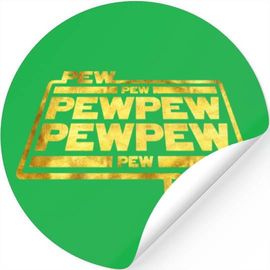 Pew Pew Pew Stickers
