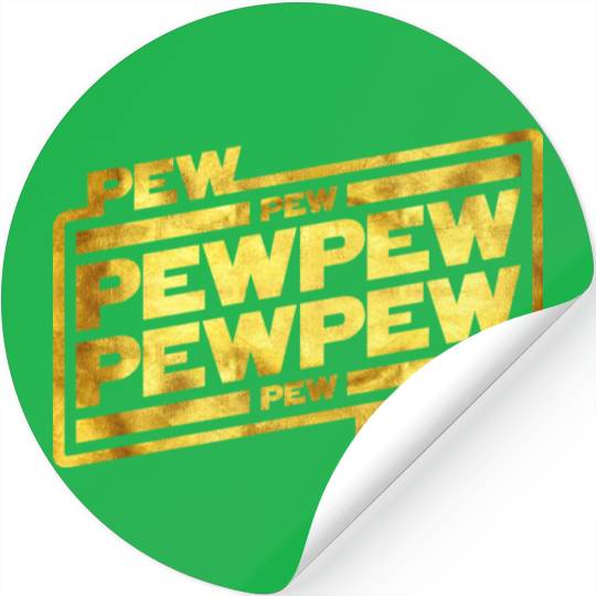 Pew Pew Pew Stickers