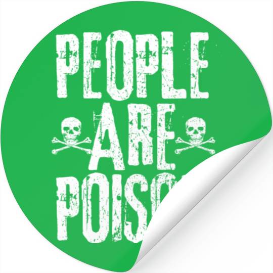 People Are Poison Stickers