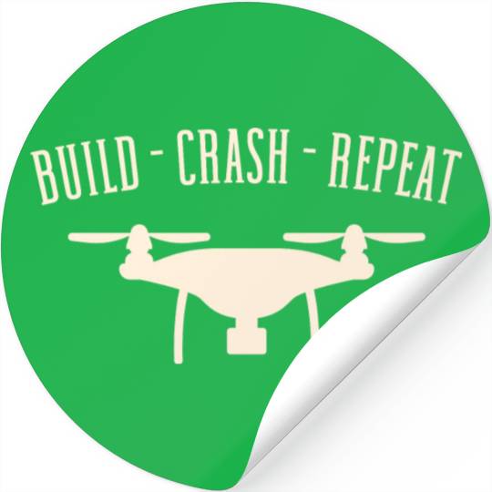 Funny Drone Pilot Build Crash Repeat Quadrocopter Stickers